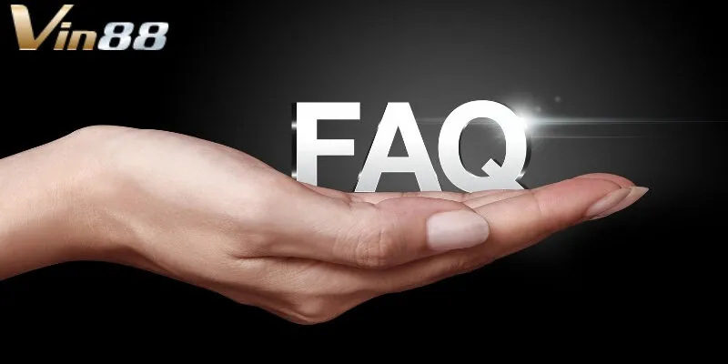 FAQ - Giải đáp một số câu hỏi về đăng nhập Vin88