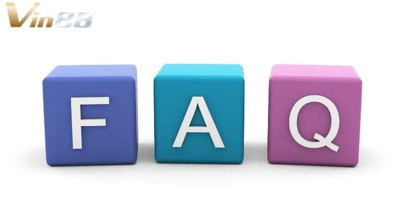 FAQ - Giải đáp thắc mắc khi đăng ký Vin88